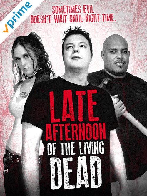 Late Afternoon of the Living Dead 2007 official movie poster