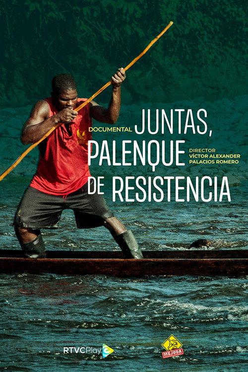 Juntas, palenque de resistencia  official movie poster
