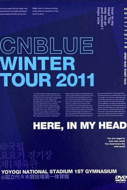 CNBLUE Winter Tour 2011 ~Here, In my head~ 2011 official movie poster