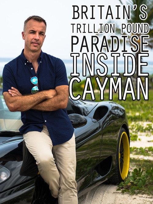 Britain's Trillion Pound Paradise: Inside Cayman 2016 official movie poster