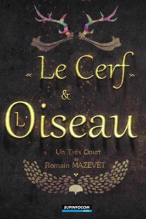 Le Cerf Et L'oiseau 2011 official movie poster