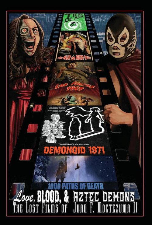 Love, Blood, & Aztec Demons: The Lost Films Of Juan F. Moctezuma II 2024 official movie poster