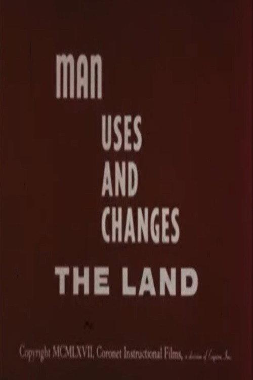 Man Uses and Changes the Land 1967 official movie poster