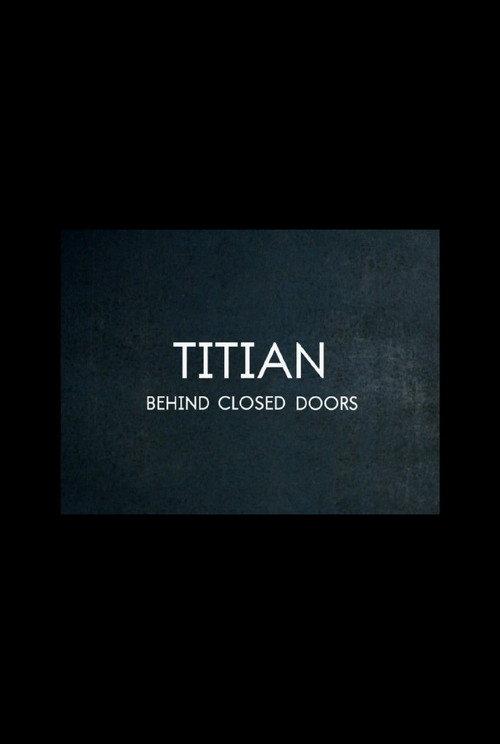 Titian – Behind Closed Doors 2020 official movie poster
