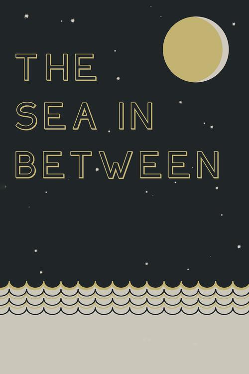 The Sea in Between 2013 official movie poster