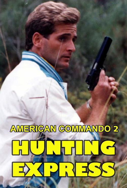 American Commando 2 — Hunting Express 1988 official movie poster