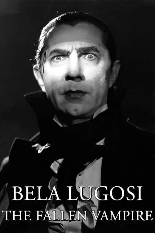 Bela Lugosi: The Fallen Vampire 2007 official movie poster