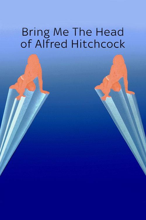 Bring Me the head of Alfred Hitchcock 2021 official movie poster