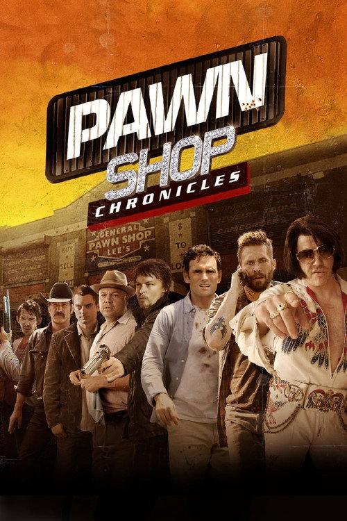 Pawn Shop Chronicles 2013 official movie poster