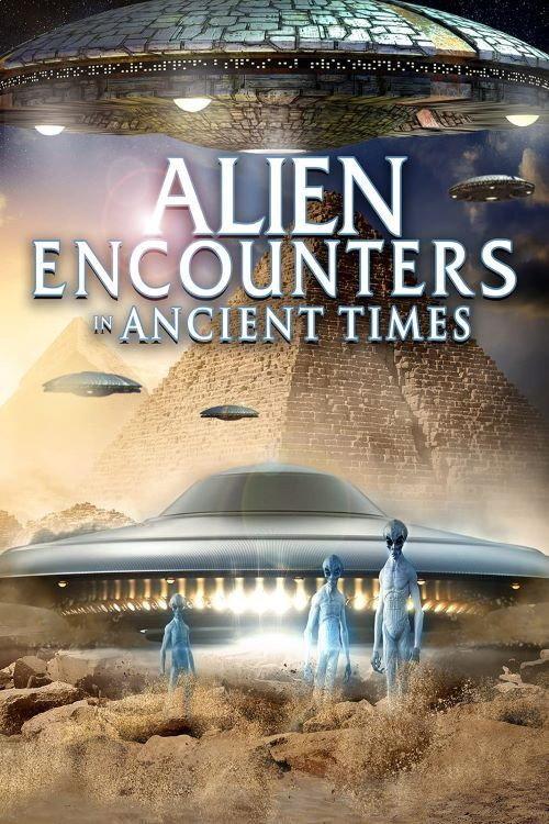 Alien Encounters in Ancient Times 2021 official movie poster