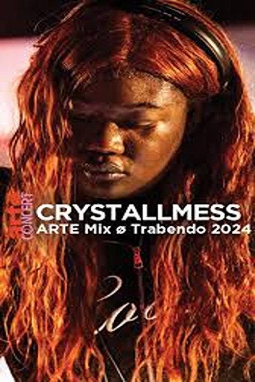 Crystallmess @ ARTE Mix ø Trabendo 2024 2024 official movie poster