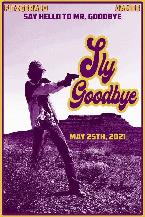 Sly Goodbye 2021 official movie poster