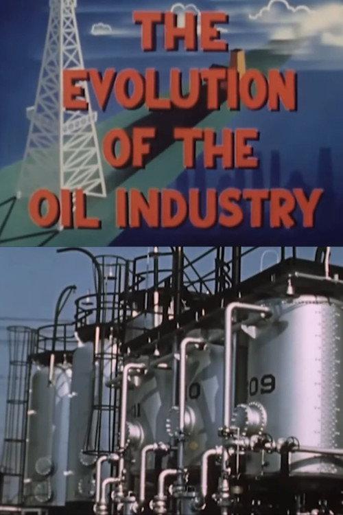 The Evolution of the Oil Industry 1951 official movie poster