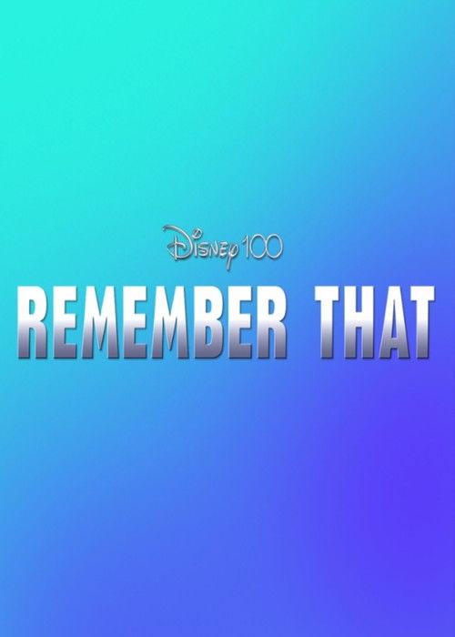 Disney 100: Remember That 2023 official movie poster