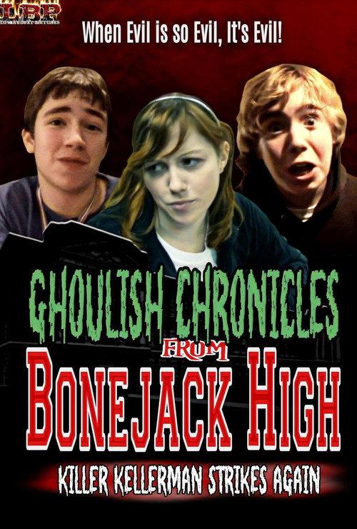 Ghoulish Chronicles From Bonejack High 2005 official movie poster