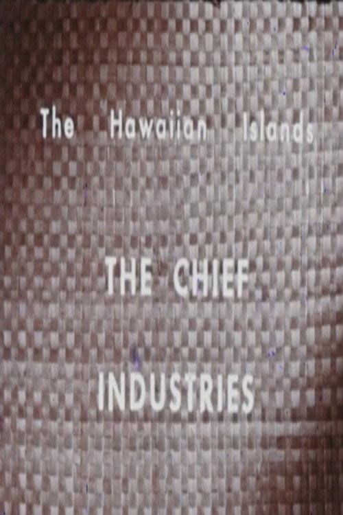 The Hawaiian Islands: The Chief Industries 1951 official movie poster