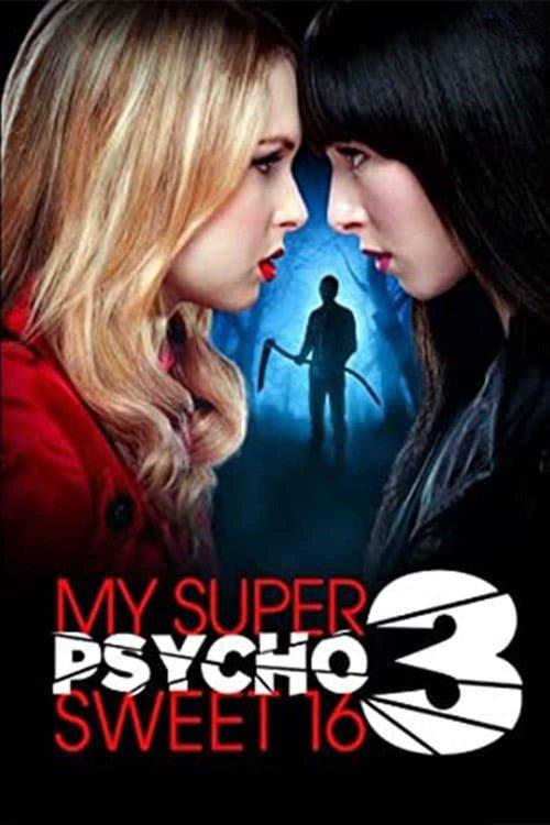 My Super Psycho Sweet 16: Part 3 2012 official movie poster