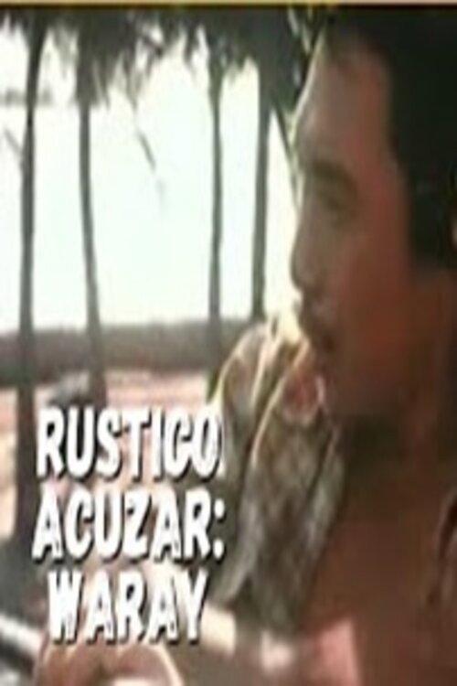 Rustico Acuzar: Waray 1985 official movie poster