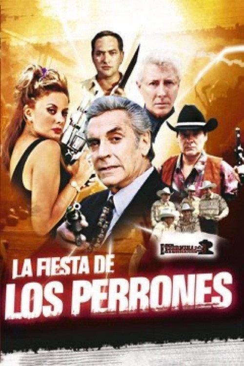 La Fiesta De Los Perrones 1999 official movie poster