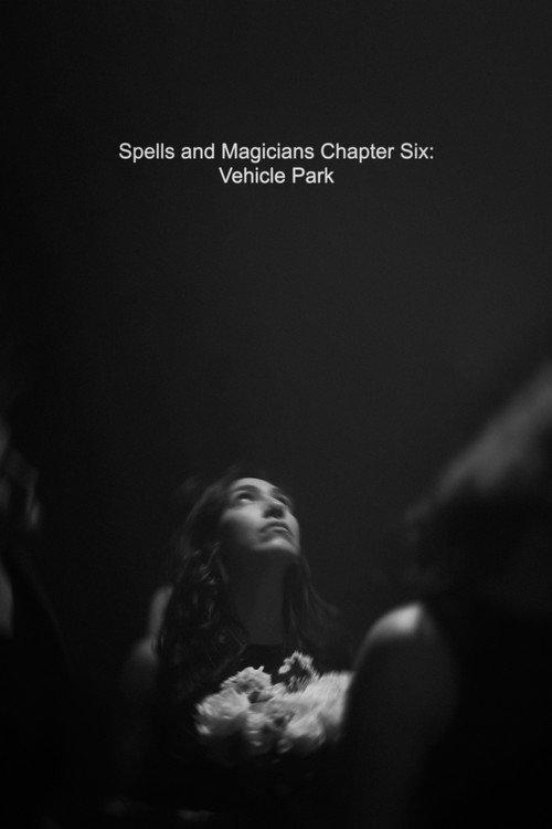 Spells and Magicians Chapter Six: Vehicle Park 2015 official movie poster