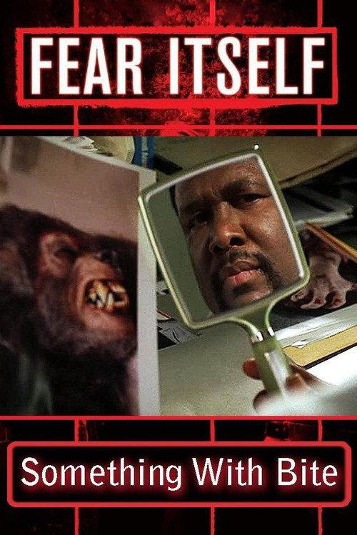 Fear Itself: Something with Bite 2009 official movie poster
