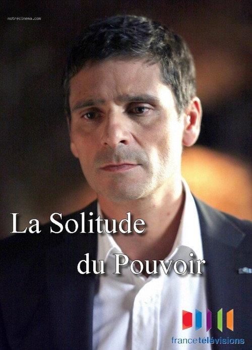 La solitude du pouvoir 2012 official movie poster