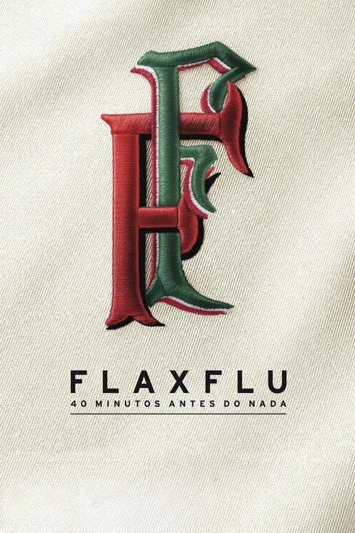 Fla x Flu - 40 Minutos Antes do Nada 2013 official movie poster