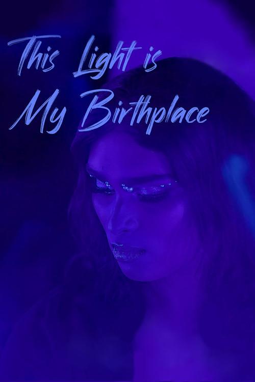 This Light is My Birthplace 2024 official movie poster