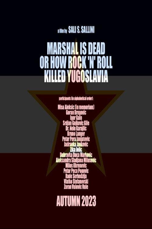 Marshal Is Dead or How Rock 'n' Roll Killed Yugoslavia official movie poster