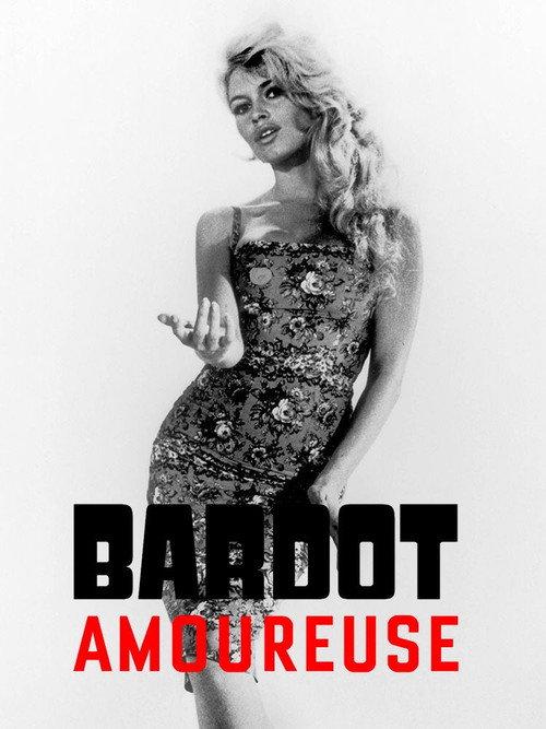 Bardot Amoureuse 2017 official movie poster