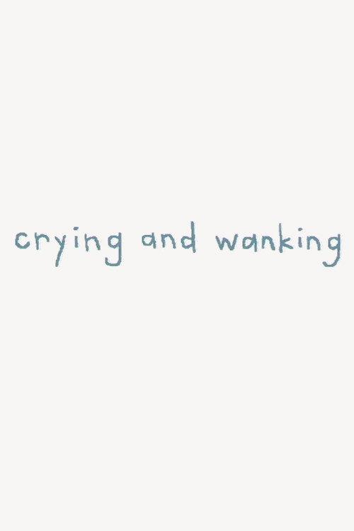Crying and Wanking 2003 official movie poster