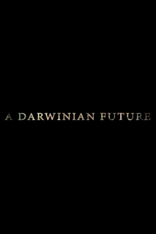 A Darwinian Future 2014 official movie poster