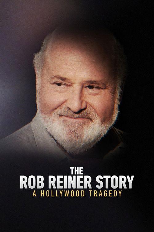 The Rob Reiner Story: A Hollywood Tragedy 2025 official movie poster