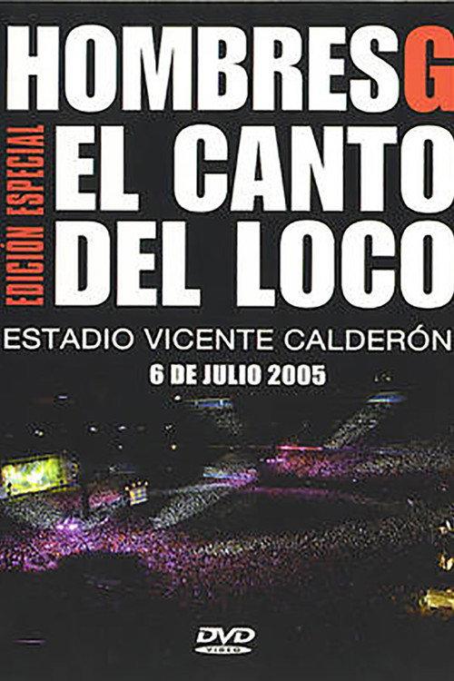 Hombres G & El Canto del Loco - Estadio Vicente Calderon 2005 2005 official movie poster