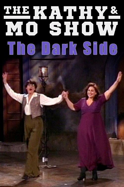 The Kathy & Mo Show: The Dark Side 1995 official movie poster