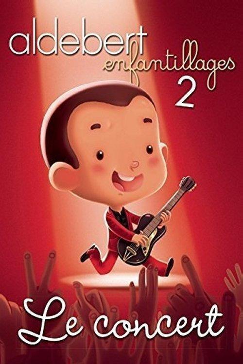 Aldebert : Enfantillages 2, le concert 2014 official movie poster