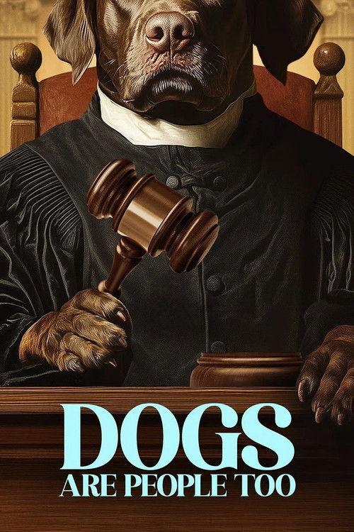 Dogs Are People Too 2024 official movie poster
