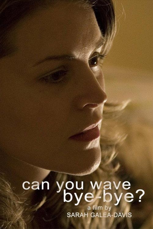 Can You Wave Bye-Bye? 2007 official movie poster