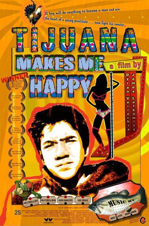Tijuana Makes Me Happy 2007 official movie poster