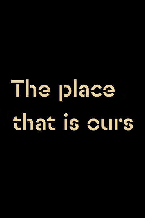 The Place that is Ours 2021 official movie poster