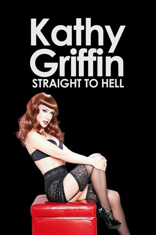 Kathy Griffin: Straight to Hell 2007 official movie poster