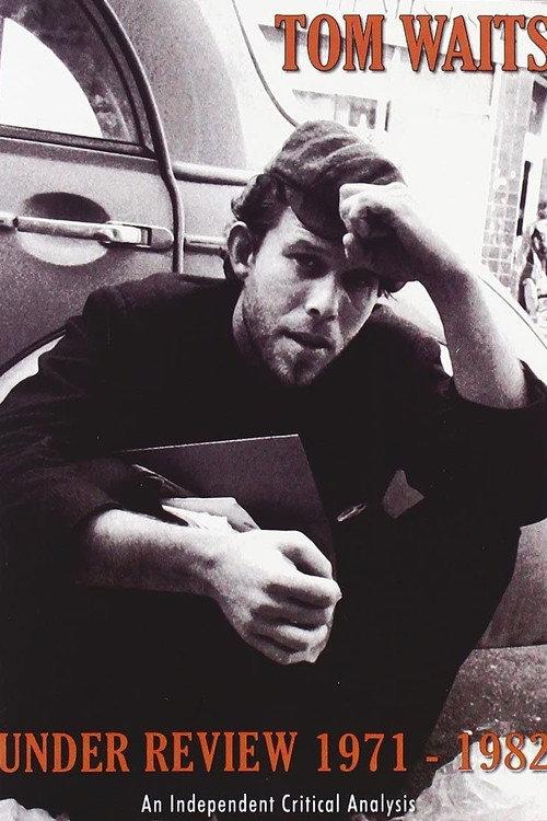 Tom Waits Under Review 1971-1982 2006 official movie poster