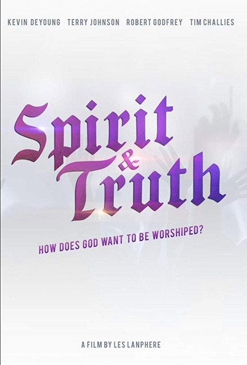 Spirit & Truth 2019 official movie poster