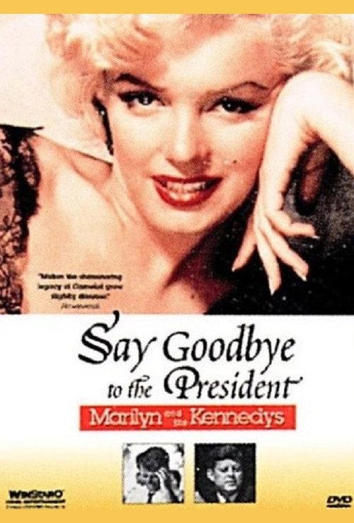 Say Goodbye to the President: Marilyn and The Kennedys 1985 official movie poster