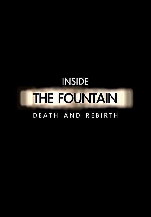 Inside The Fountain: Death and Rebirth 2007 official movie poster