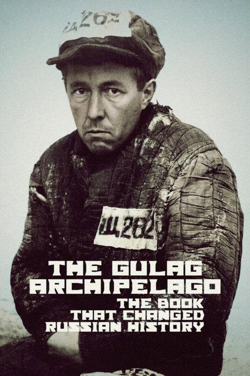 The Gulag Archipelago: The Book That Changed Russian History 2023 official movie poster