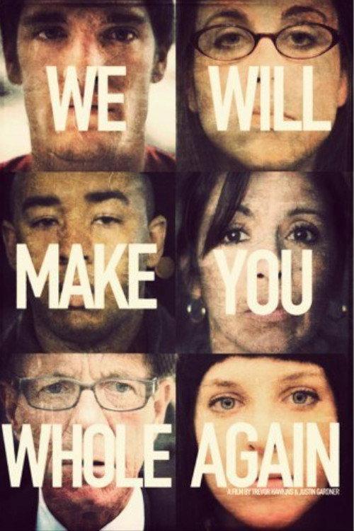 We Will Make You Whole Again 2010 official movie poster