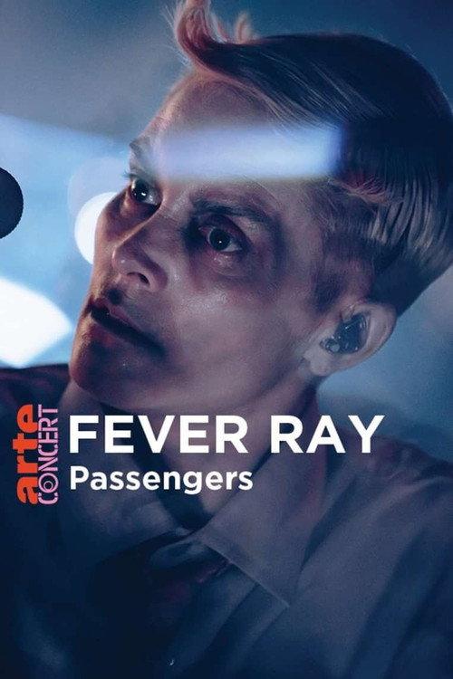 Fever Ray in Passengers - ARTE Concert 2023 official movie poster