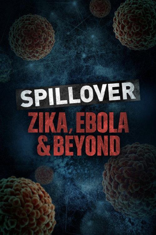 Spillover: Zika, Ebola, and Beyond 2016 official movie poster