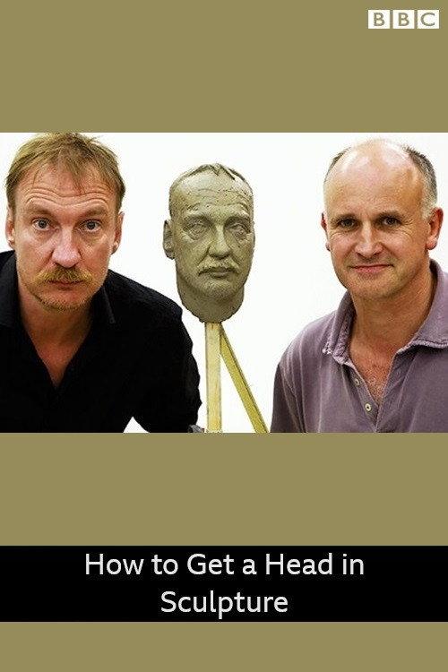 How to Get a Head in Sculpture 2011 official movie poster
